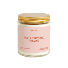 Load image into Gallery viewer, Thirty, Flirty, & Thriving Candle