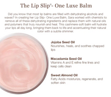 Load image into Gallery viewer, The Lip Slip One Luxe Balm