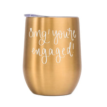 Load image into Gallery viewer, OMG! You're Engaged! Metal Wine Tumbler