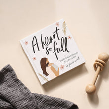 Load image into Gallery viewer, &quot;A Heart So Full&quot; New Mom Book
