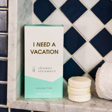 Load image into Gallery viewer, &quot;I Need a Vacation&quot; Shower Steamers
