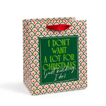 Load image into Gallery viewer, &quot;I Don&#39;t Want a Lot for Christmas&quot; Holiday Gift Bags
