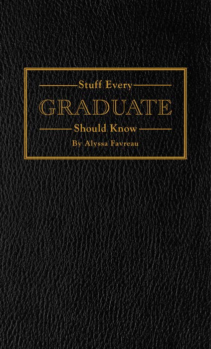 Stuff Every Graduate Should Know